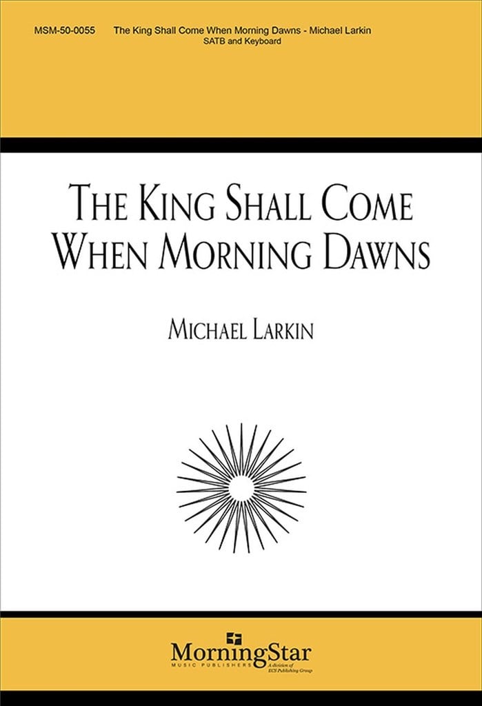 The King Shall Come When Morning Dawns